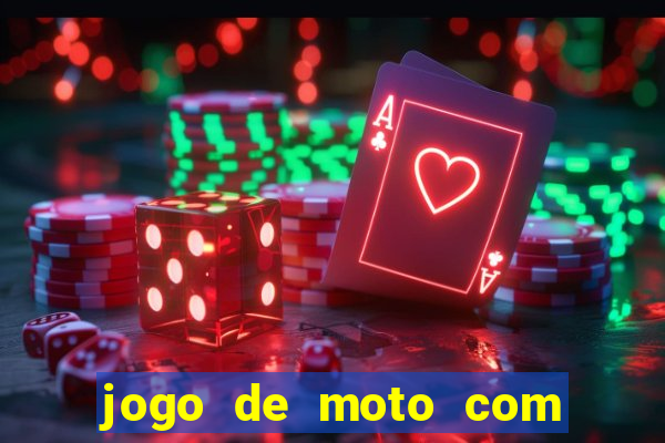 jogo de moto com dinheiro infinito